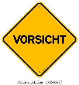 Isolated single yellow diamond shaped vorsicht safety hazard sign over white background - in English saying Caution