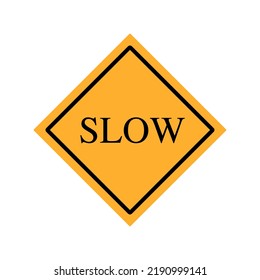 isolated slow speed warning sign. symbol on yellow round square and white background. It can use for  traffic sign, road board, label, banner, background.