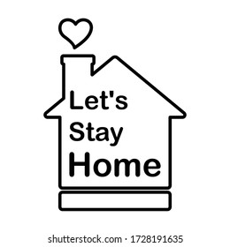 Isolated Stay home line sign campaign on white background.