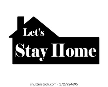 Isolated Stay home sign campaign on white background.