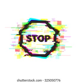 Isolated symbol with glitch effect and "Stop" text on white background. Vector illustration