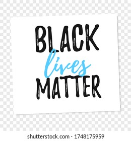 Isolated table with Black Lives Matter text on transporent background. People civil demonstration. Struggle for social rights. Vector Illustration