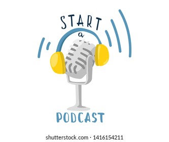 Isolated vector cartoon illustration. Podcast concept. Broadcasting characters template. microphone with headphone. Lettering start a podcast