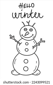 Isolated vector illustration black line snowman with hands up with the text hello winter. Good for coloring books.