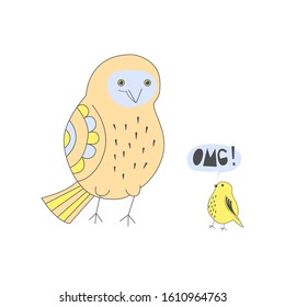 Isolated vector illustration with two birds. Small bird looks at a large owl, is surprised and says "OMG".  Different types or intolerant - concept