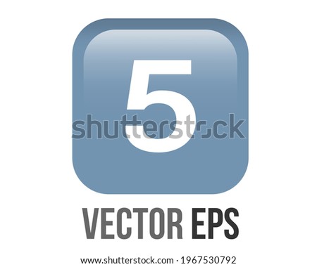 The isolated vector shiny and smooth gradient blue keycap white digit five icon button with round corners