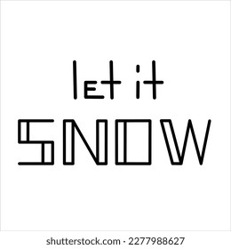 Isolated vector winter black line lettering let it snow.