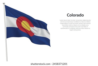 Isolated waving flag of Colorado is a state United States on white background. 