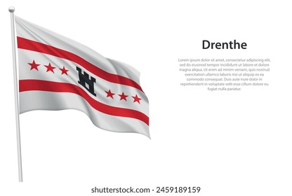 Isolated waving flag of Drenthe is a province Netherlands on white background. 