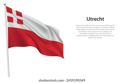 Isolated waving flag of Utrecht is a province Netherlands on white background. 