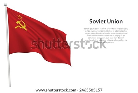 Isolated waving historical flag of Soviet Union on white background. 