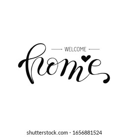 Isolated Welcome Home quote text. Calligraphy lettering word with hand draw heart. Motivation brush phrase. Vector Illustration