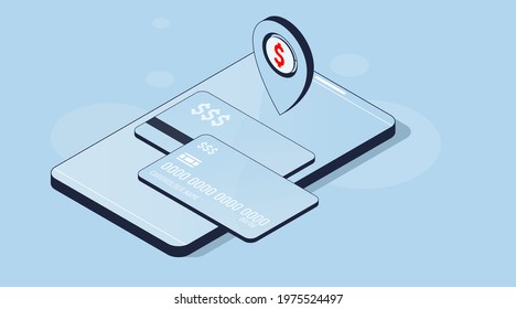 Isometric 3d vector illustration. Online banking. Smartphone with plastic card and gps map pin marker. Dollar symbol.