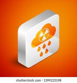 Isometric Acid rain and radioactive cloud icon isolated on orange background. Effects of toxic air pollution on the environment. Silver square button. Vector Illustration