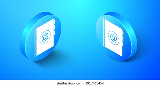 Isometric Address book icon isolated on blue background. Notebook, address, contact, directory, phone, telephone book icon. Blue circle button. Vector.