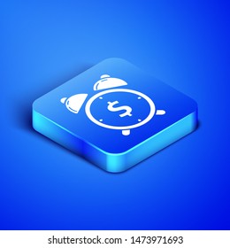 Isometric Alarm clock with dollar symbol icon isolated on blue background. Time is money. Effective time management. Business concept. Blue square button. Vector Illustration