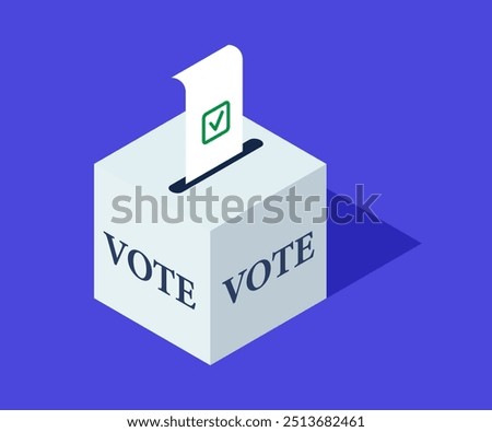 Isometric Ballot box with completed bulletins with check marks. Elections box. Ballot box with vote word.