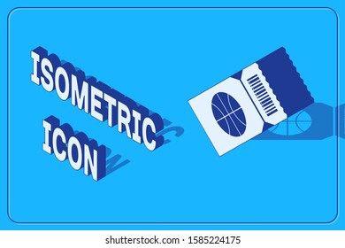 Isometric Basketball game ticket icon isolated on blue background.  Vector Illustration