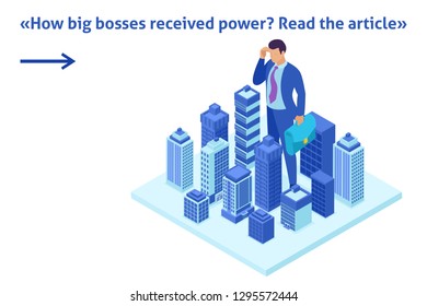 Isometric Bright Template banner article Big businessman looks down at the city, the concept of power.