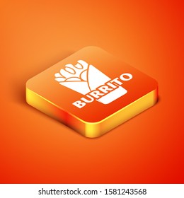 Isometric Burrito icon isolated on orange background. Traditional mexican fast food.  Vector Illustration