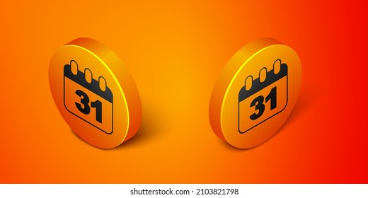 Isometric Calendar with Halloween date 31 october icon isolated on orange background. Happy Halloween party. Orange circle button. Vector