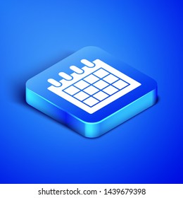 Isometric Calendar icon isolated on blue background. Event reminder symbol. Blue square button. Vector Illustration