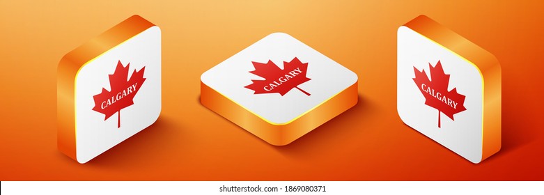 Hojas de arce isométricas canadienses con el nombre de ciudad Icono de Calgary aislado en el fondo naranja. Botón cuadrado naranja. Vector.