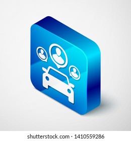 Isometric Car sharing with group of people icon isolated on white background. Carsharing sign. Transport renting service concept. Blue square button. Vector Illustration