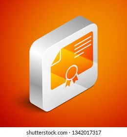 Isometric Certificate template icon isolated on orange background. Achievement, award, degree, grant, diploma concepts. Business success certificate. Silver square button. Vector Illustration