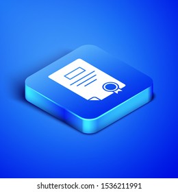 Isometric Certificate template icon isolated on blue background. Achievement, award, degree, grant, diploma. Business success certificate. Blue square button. Vector Illustration