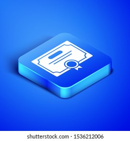 Isometric Certificate template icon isolated on blue background. Achievement, award, degree, grant, diploma. Business success certificate. Blue square button. Vector Illustration