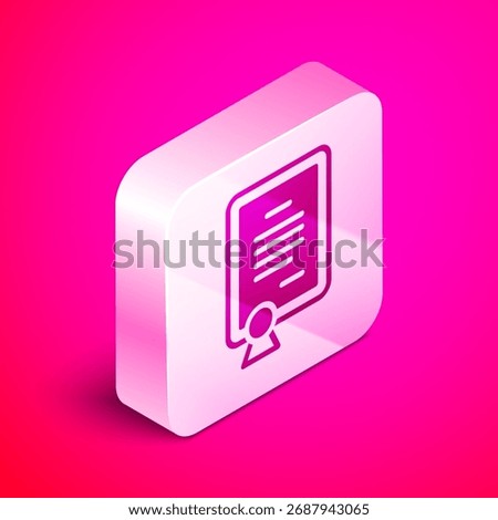Isometric Certificate template icon isolated on pink background. Achievement, award, degree, grant, diploma concepts. Silver square button. Vector