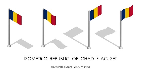 Isometric Chad flag in static position and in motion on flagpole. Chad map pin mark. 3d vector isolated on white background