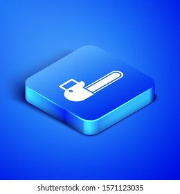 Isometric Chainsaw icon isolated on blue background. Blue square button. Vector Illustration