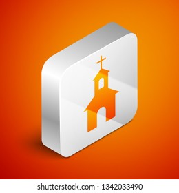 Isometric Church building icon isolated on orange background. Christian Church. Religion of church. Silver square button. Vector Illustration