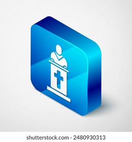 Isometric Church pastor preaching icon isolated on grey background. Blue square button. Vector Illustration