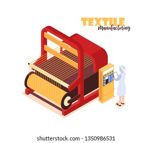 Isometric colorful concept with textile factory worker standing near big weaver loom 3d vector illustration