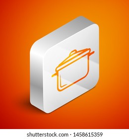 Isometric Cooking pot icon isolated on orange background. Boil or stew food symbol. Silver square button. Vector Illustration