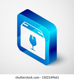 Isometric Delivery package box with fragile content symbol of broken glass icon isolated on white background. Box, package, parcel sign. Blue square button. Vector Illustration