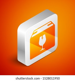 Isometric Delivery package box with fragile content symbol of broken glass icon isolated on orange background. Box, package, parcel sign. Silver square button. Vector Illustration