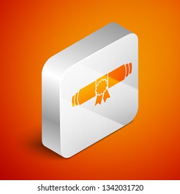 Isometric Diploma rolled scroll with stamp and ribbon icon on orange background. Paper scroll with wax seal. Graduation concept. Business certificate. Silver square button. Vector Illustration