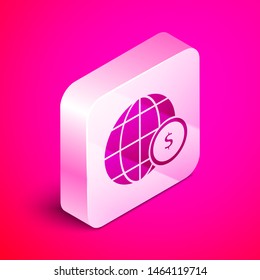 Isometric Earth globe with dollar symbol icon isolated on pink background. World or Earth sign. Global internet symbol. Geometric shapes. Silver square button. Vector Illustration