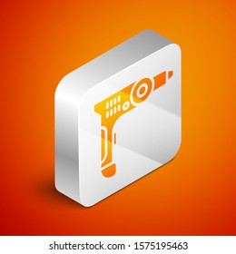 Isometric Electric drill machine icon isolated on orange background. Repair tool. Silver square button. Vector Illustration