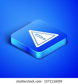 Isometric Exclamation mark in triangle icon isolated on blue background. Hazard warning sign, careful, attention, danger warning important sign. Blue square button. Vector Illustration