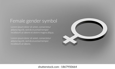 Isometric female gender sign with example text in black and white. Feminine symbol for banner. Vector illustration.