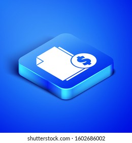 Isometric Finance document icon isolated on blue background. Paper bank document with dollar coin for invoice or bill concept. Blue square button. Vector Illustration