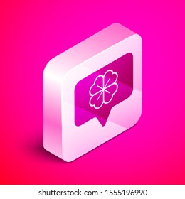 Isometric Four leaf clover in speech bubble icon isolated on pink background. Happy Saint Patrick day. Silver square button. Vector Illustration