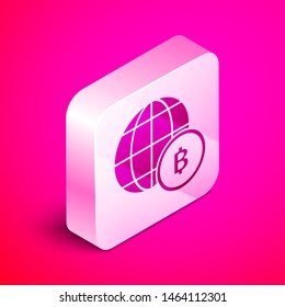 Isometric Globe and cryptocurrency coin Bitcoin icon isolated on pink background. Physical bit coin. Blockchain based secure crypto currency. Silver square button. Vector Illustration