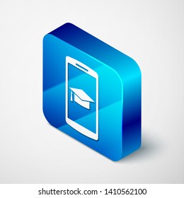 Isometric Graduation cap on screen smartphone icon aislado en fondo blanco. Concepto de aprendizaje en línea o e-learning. Botón cuadrado azul. Ilustración vectorial