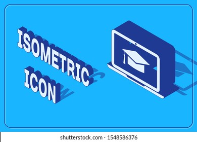 Isometric Graduation cap on screen laptop icon isolated on blue background. Online learning or e-learning concept.  Vector Illustration